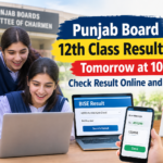 Punjab Board 12th Class Result 2026 to be announced tomorrow